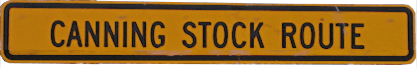 Canning Stock Route Sign